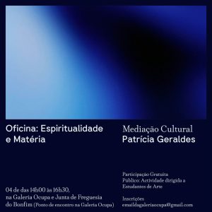 Espiritualidade e Matéria Oficina a partir da exposição “Gradiente de um Corpo Líquido”