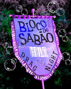 Bloco do Sabão anima Porto com Drag Night no Bar of Soap