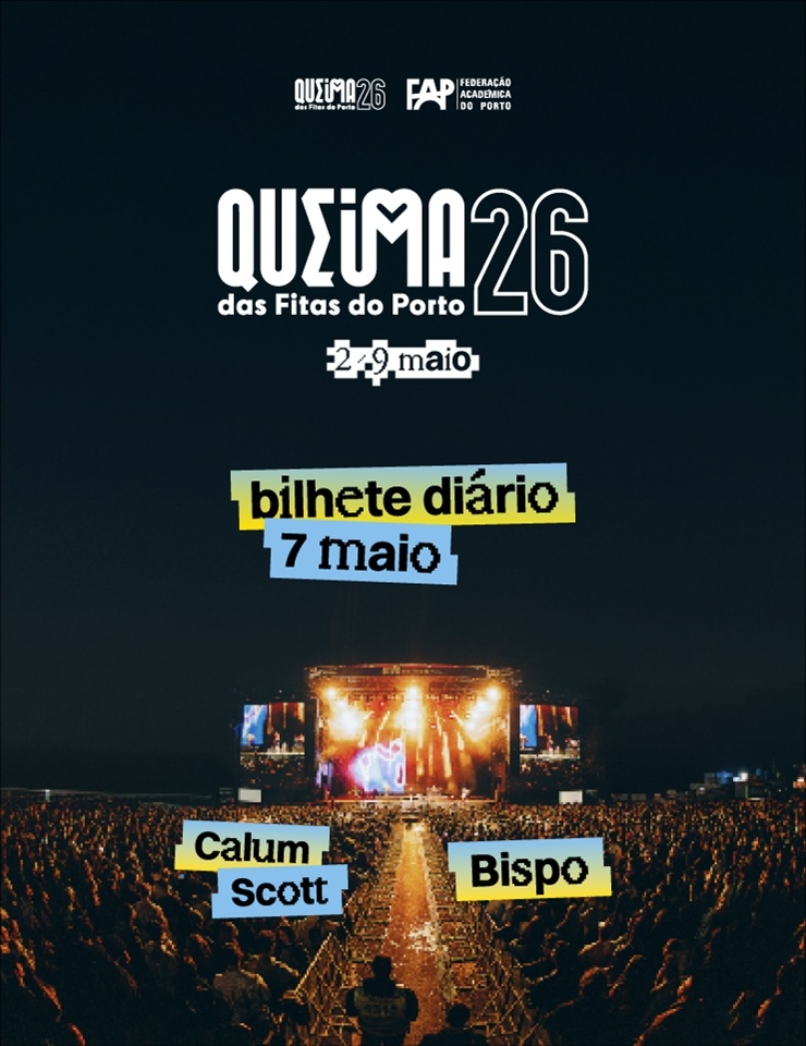 Calum Scott e Bispo nas Noites da Queima das Fitas do Porto 2026 | 7 de Maio