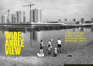 Wide Angle View: A Arquitetura como Espaço Social na série Manplan 1969–70