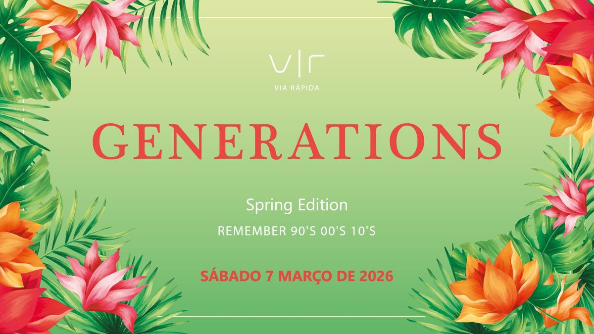 GENERATIONS “Spring Edition” regressa à Via Rápida