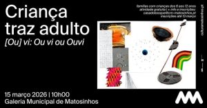 Criança traz Adulto – Sessão na Galeria Municipal de Matosinhos