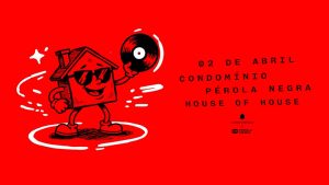 Condomínio estreia-se no Pérola Negra com noite “The House of House”