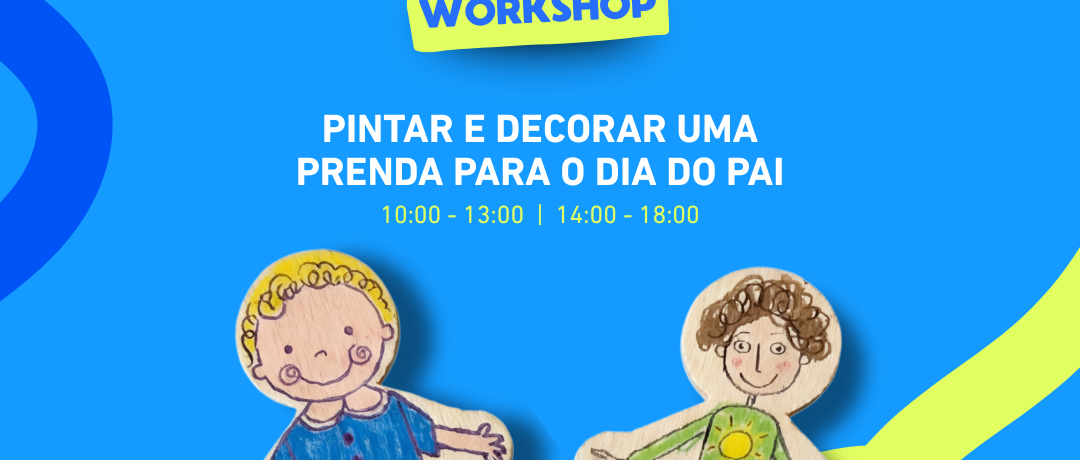 Mira Maia Shopping convida os mais pequenos a criar a prenda perfeita para o Dia do Pai