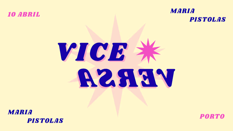 Vice Versa X Maria Pistolas | Porto