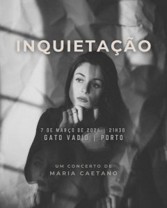 INQUIETAÇÃO – Concerto de Maria Caetano