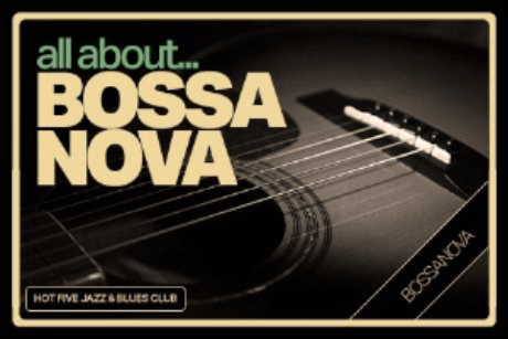 ALL ABOUT BOSSA NOVA no Porto: noite dedicada aos clássicos da música brasileira no Hot Five Jazz & Blues Club