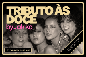 “AS DOCE” TRIBUTO no Porto: homenagem às icónicas Doce no Hot Five Jazz & Blues Club