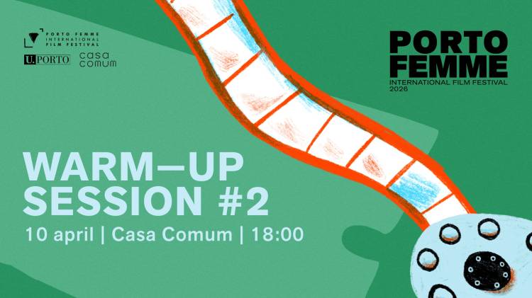 Warm-Up Session #2 do Porto Femme regressa à Casa Comum com cinema no feminino