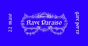 Rave Paraíso traz noite intensa de clubbing ao Gare Porto