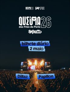 Dillaz e Papillon nas Noites da Queima das Fitas do Porto 2026 | 2 de Maio