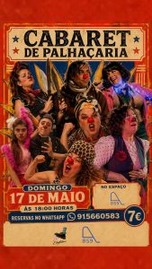 No domingo, 17 de maio, às 18h00, o Espaço AL859, no Porto, recebe o Cabaret de Palhaçaria