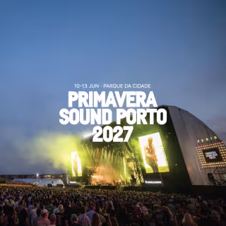 Primavera Sound Porto 2027 já tem datas confirmadas