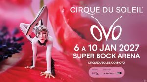 OVO do Cirque du Soleil estreia-se no Porto em janeiro de 2027