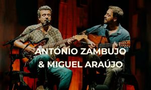 António Zambujo e Miguel Araújo juntam-se no Coliseu do Porto