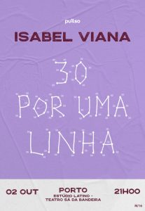 Isabel Viana estreia 30 Por Uma Linha no Teatro Sá da Bandeira