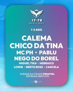 17.70 Music Fest 2026 traz Calema, Chico da Tina e MC PH a Penafiel