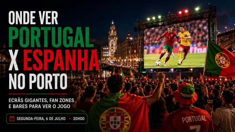 Onde ver Portugal x Espanha no Porto em ecrã gigante
