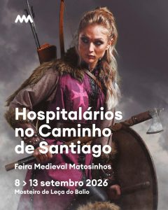 Os Hospitalários no Caminho de Santiago regressam ao Mosteiro de Leça do Balio, em Matosinhos, de 8 a 13 de setembro de 2026.