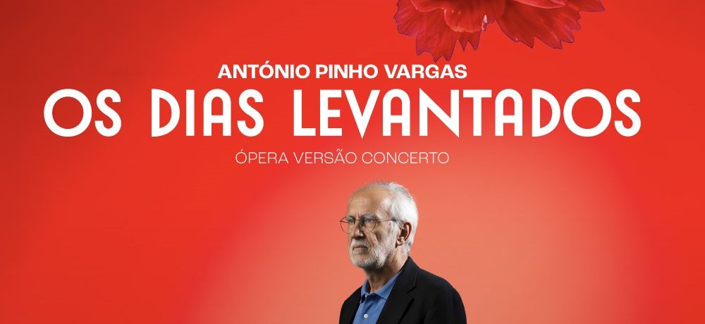 Os Dias Levantados chega ao Coliseu Porto Ageas com ópera dedicada ao 25 de Abril